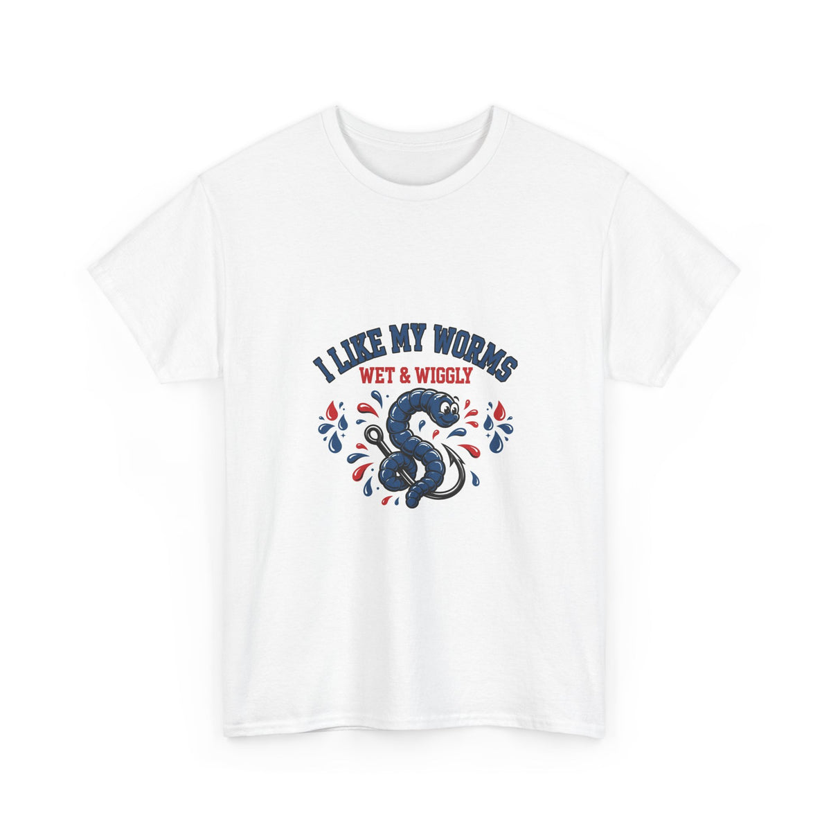 I Like My Worms Wet & Wiggly — Funny Fishing T-Shirt