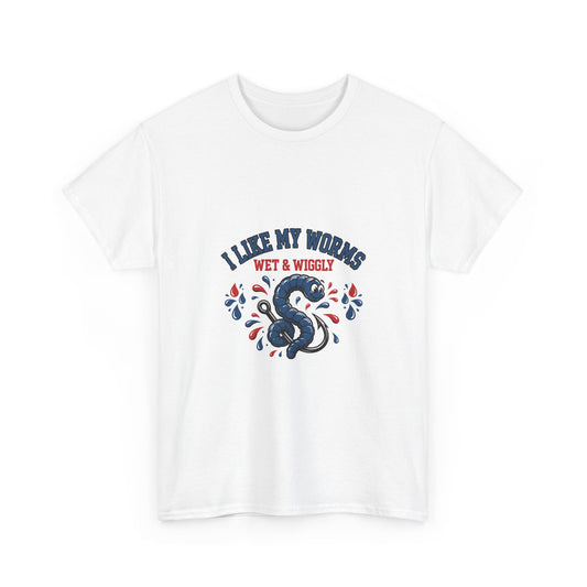 I Like My Worms Wet & Wiggly — Funny Fishing T-Shirt