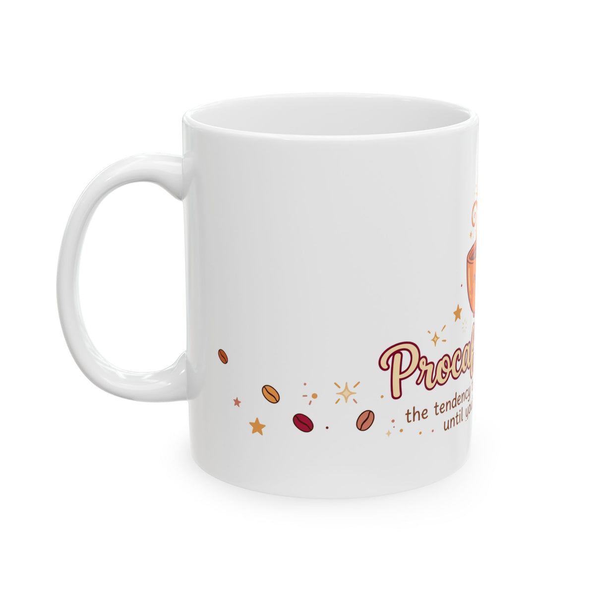 Procaffeinating — Funny 11oz Ceramic Coffee Mug