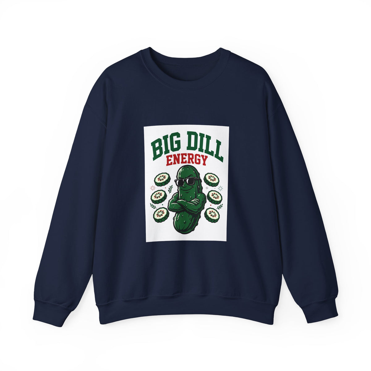 Big Dill Energy — Funny Pickle Sweatshirt