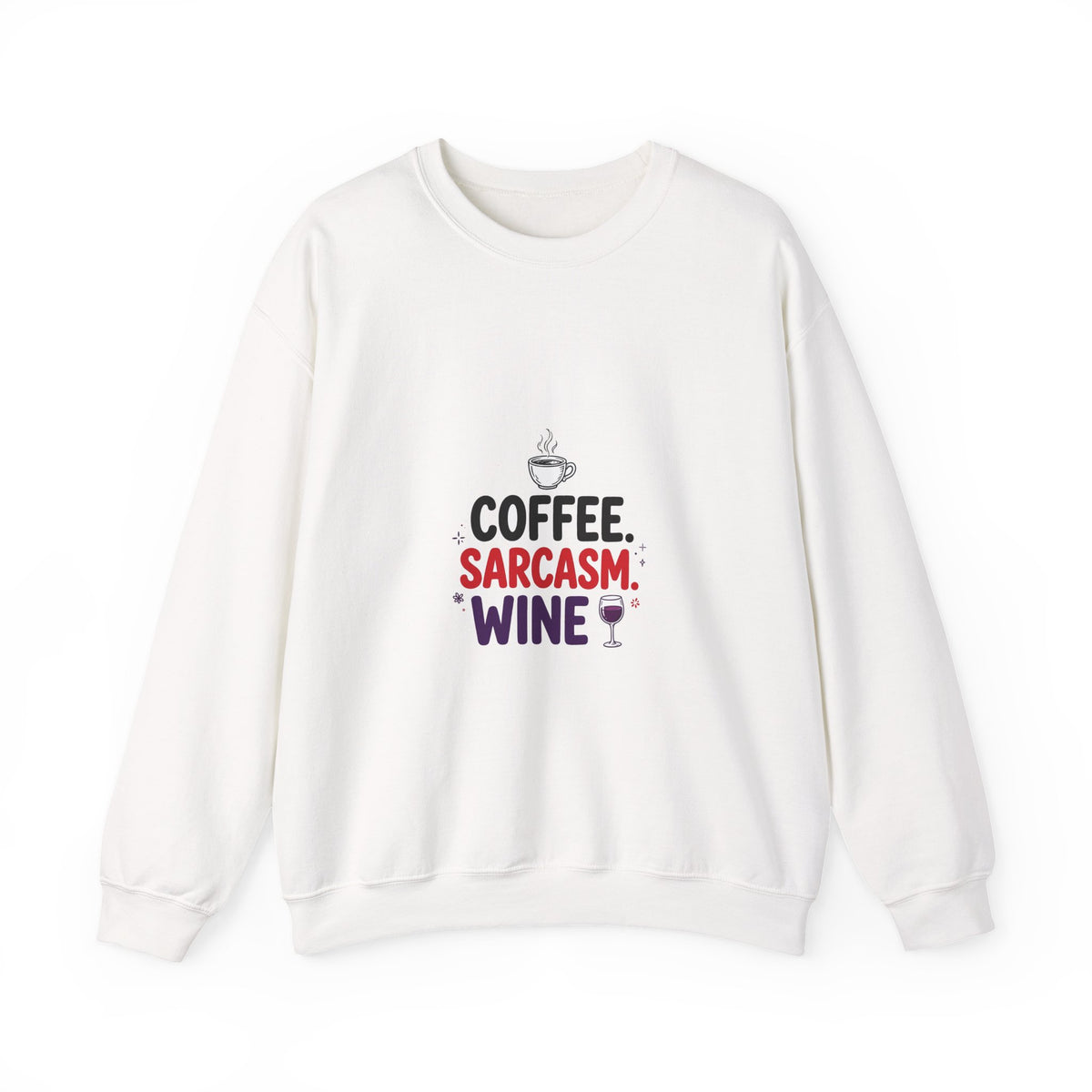 Coffee Sarcasm Wine Funny Sweatshirt