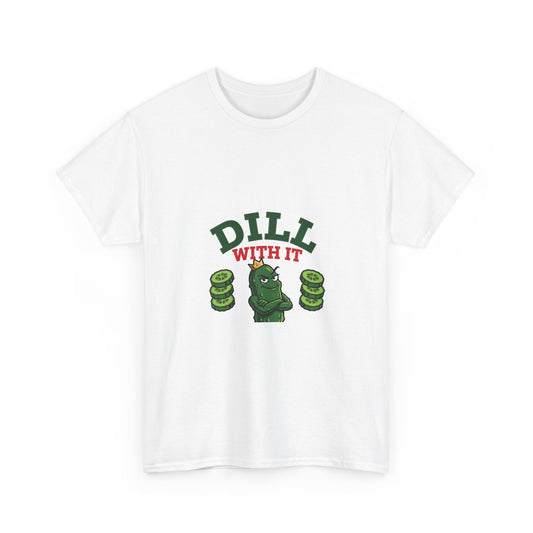 Dill With It — Funny Pickle T-Shirt