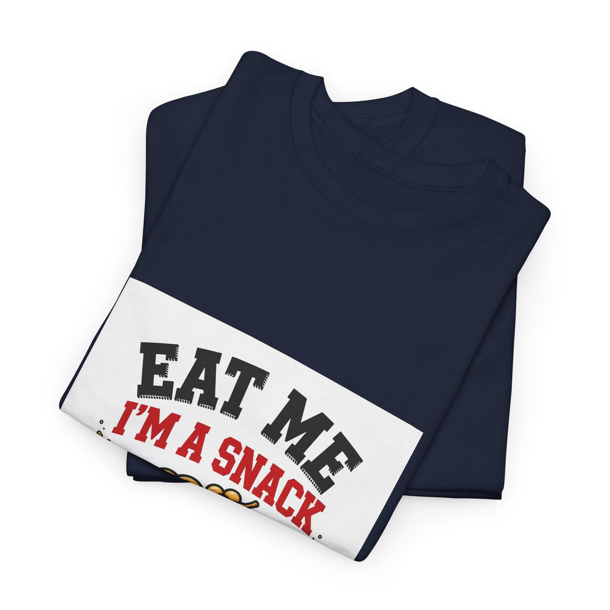 Eat Me, I'm a Snack — Funny Food T-Shirt
