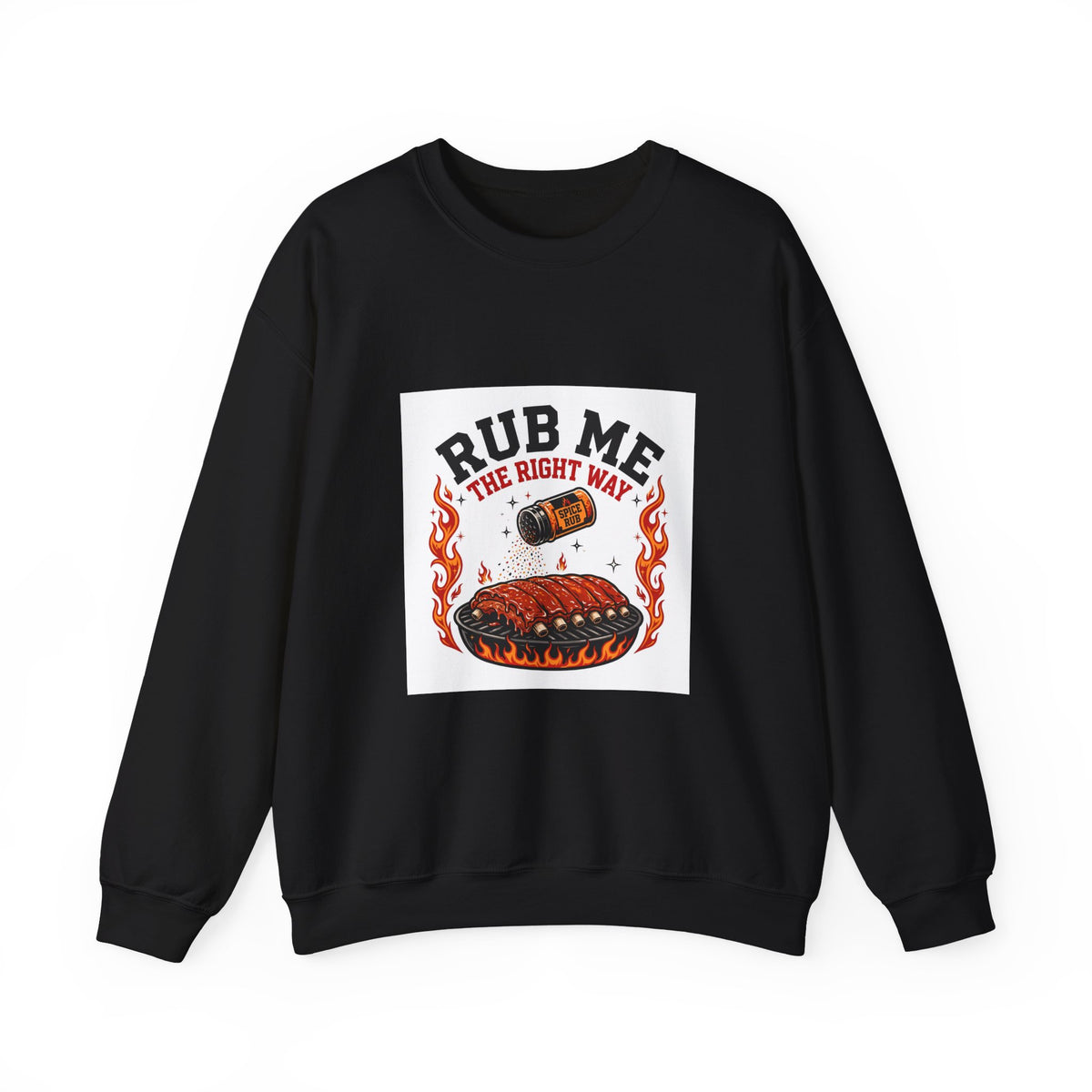 Rub Me The Right Way — Funny BBQ Sweatshirt