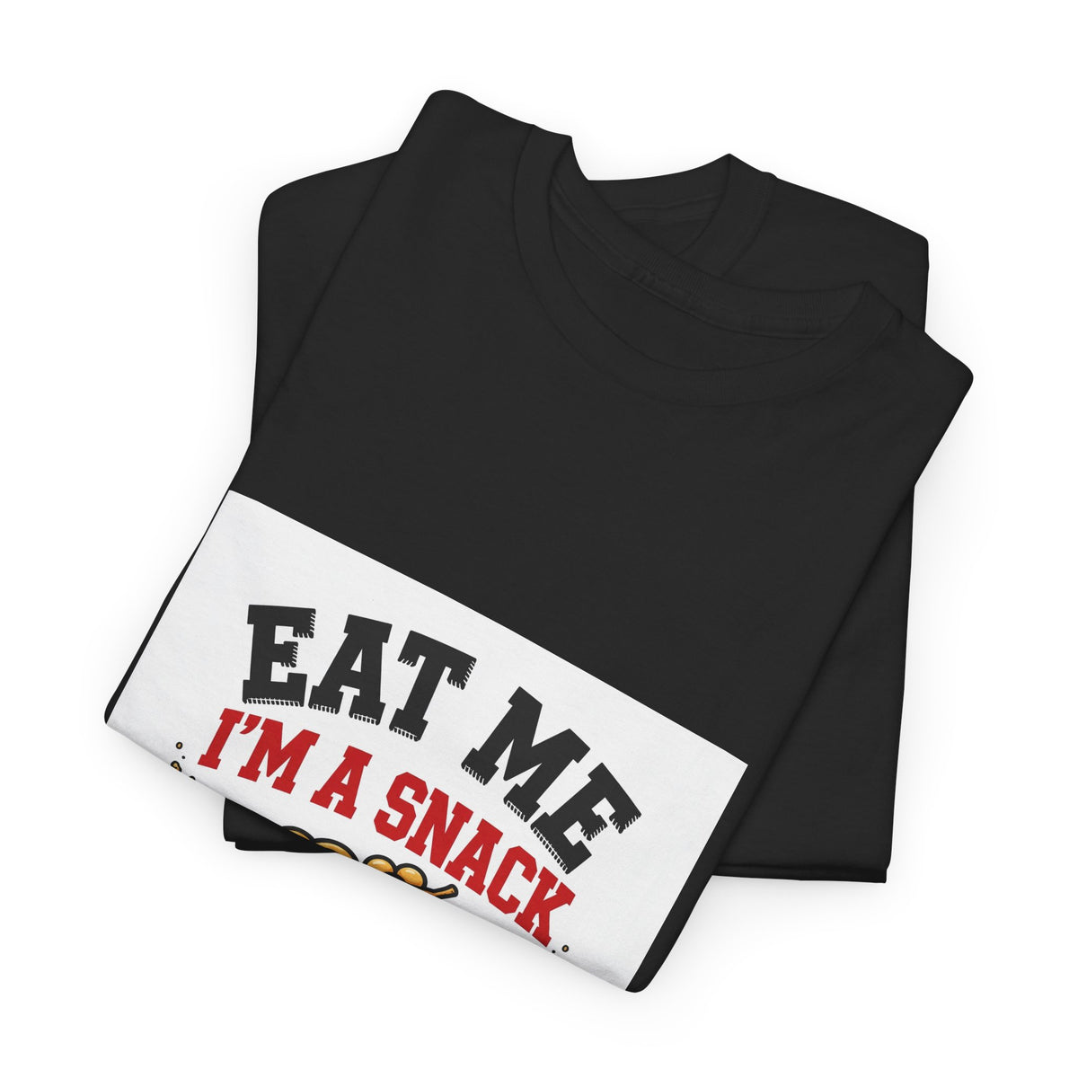 Eat Me, I'm a Snack — Funny Food T-Shirt