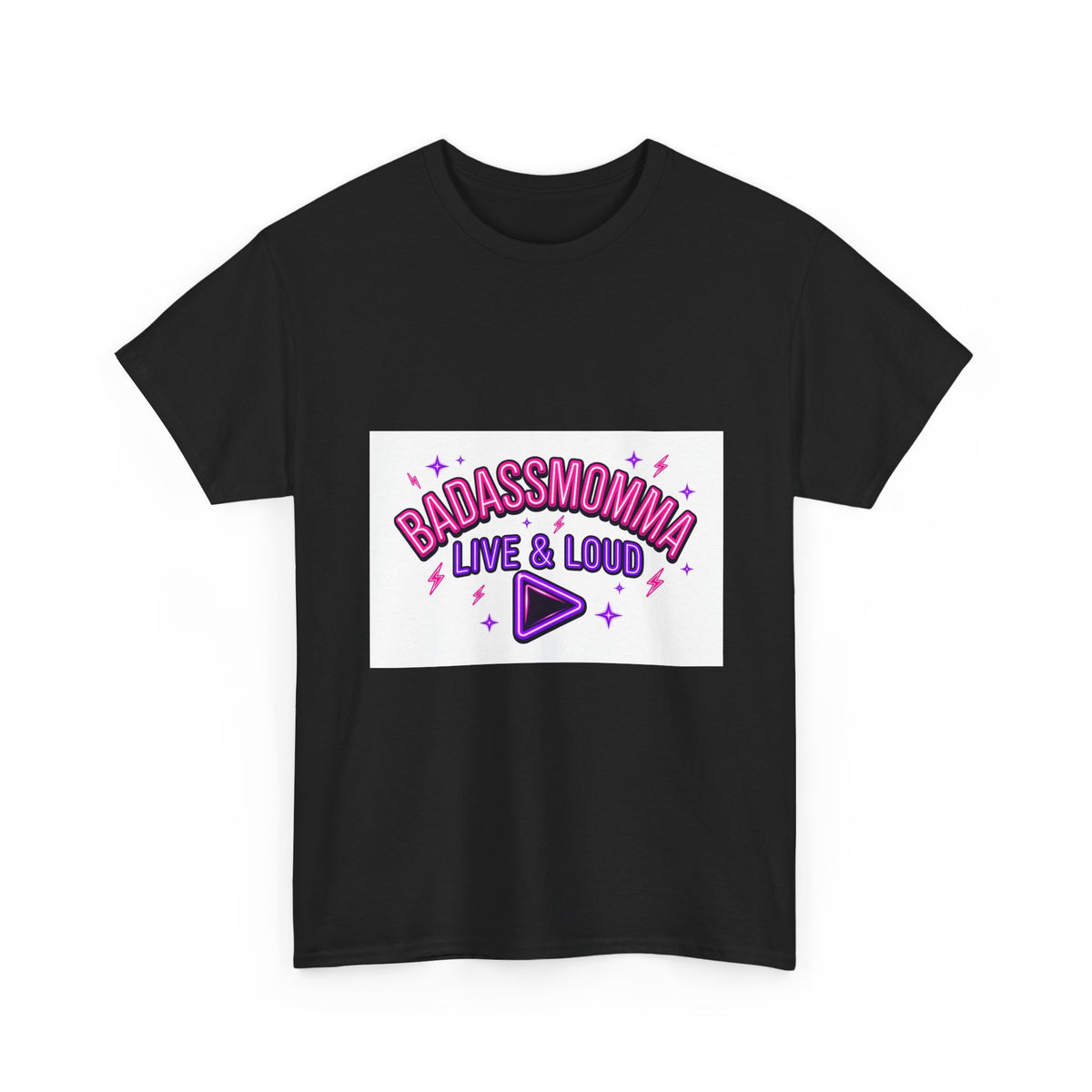 BadAssMomma — Live & Loud T-Shirt