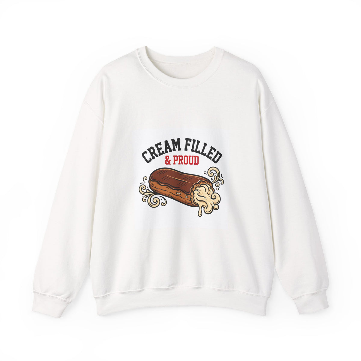 Cream Filled & Proud — Funny Food Sweatshirt