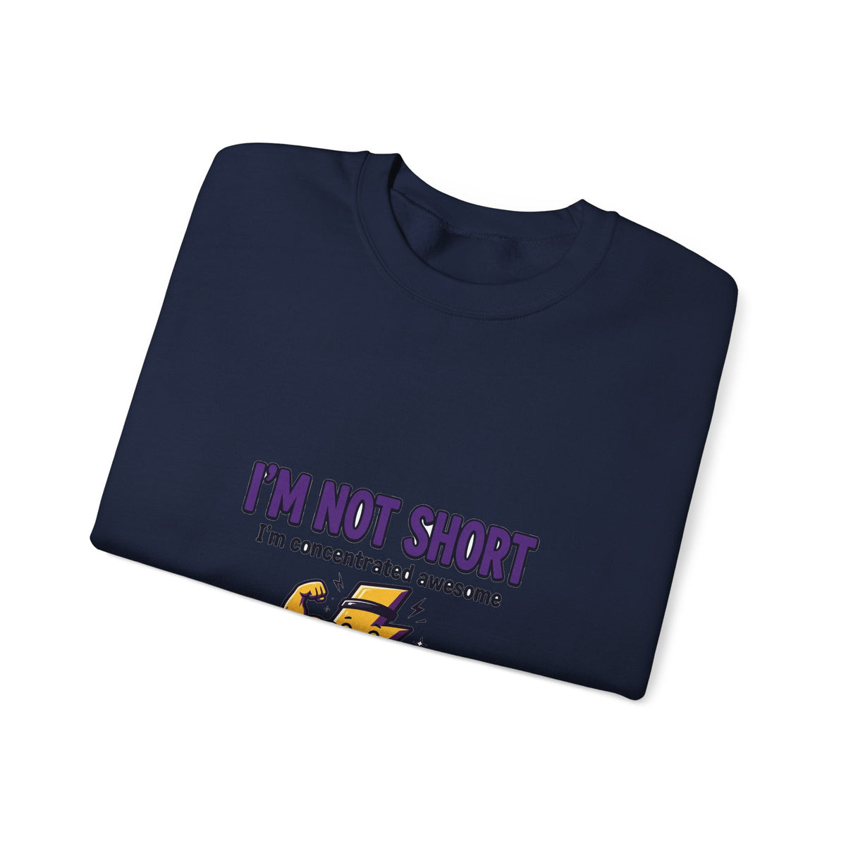 I'm Not Short Concentrated Awesome Funny Sweatshirt