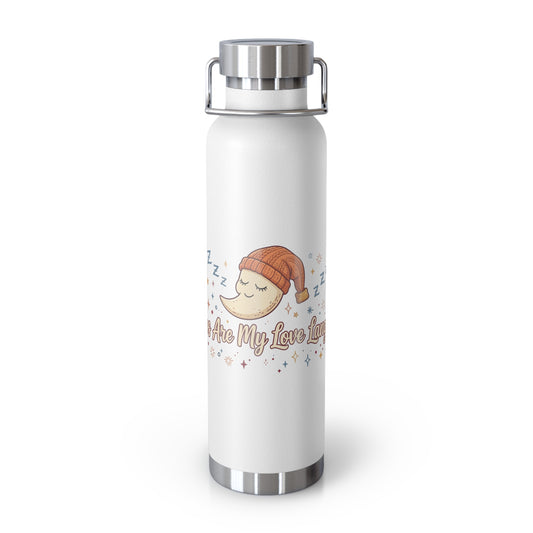 Naps Are My Love Language — Funny 22oz Copper Vacuum Insulated Bottle