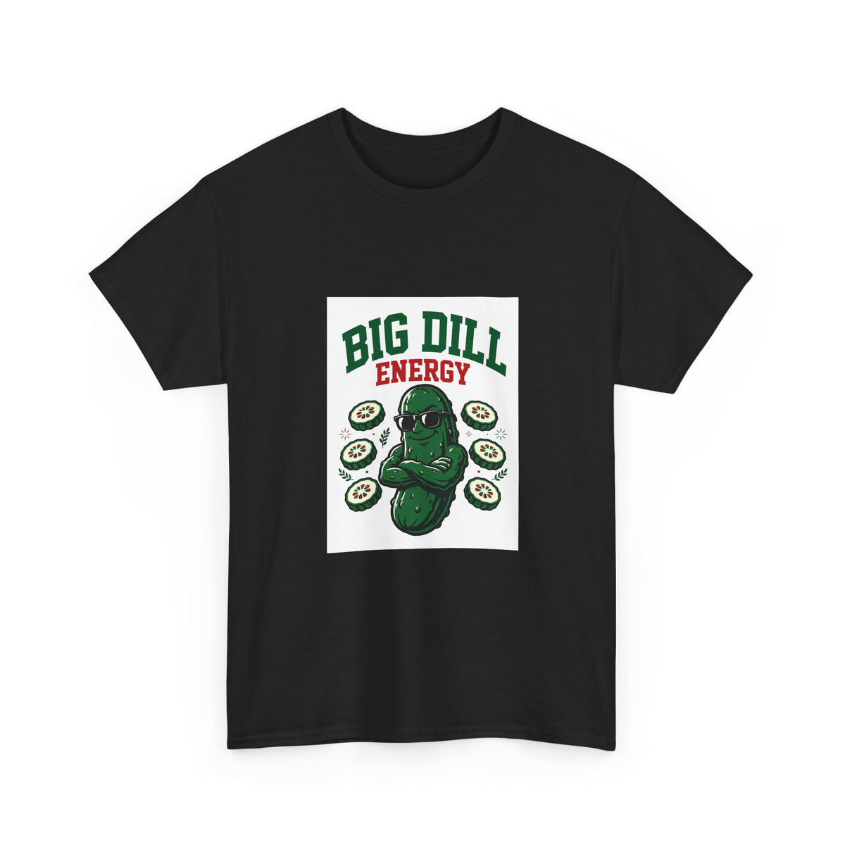 Big Dill Energy — Funny Pickle T-Shirt