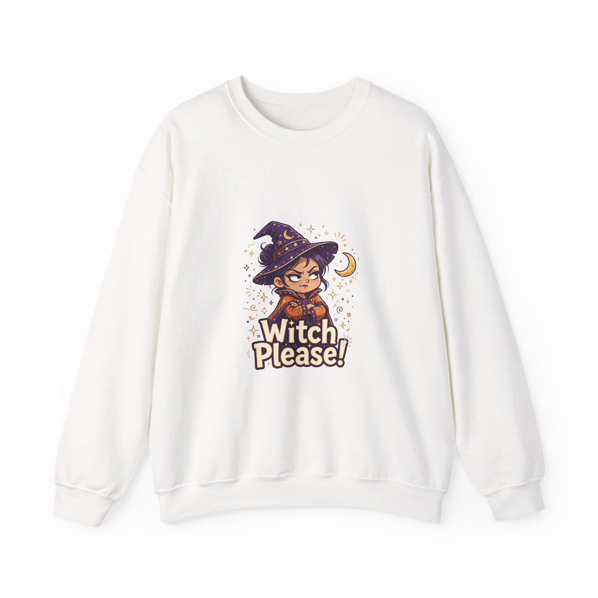 Witch Please! — Funny Witch Sweatshirt