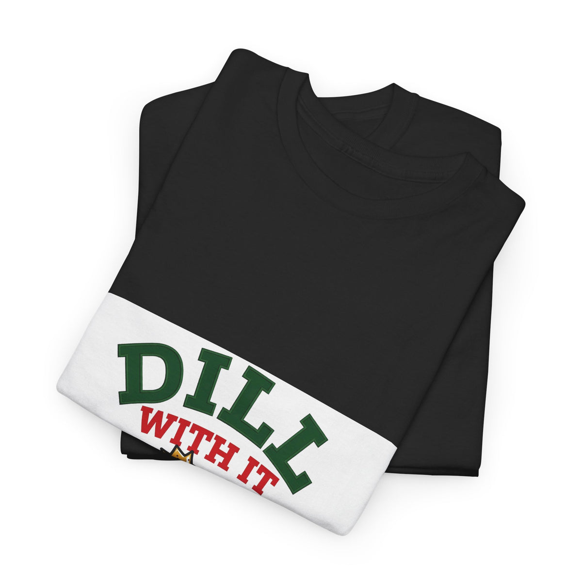Dill With It — Funny Pickle T-Shirt