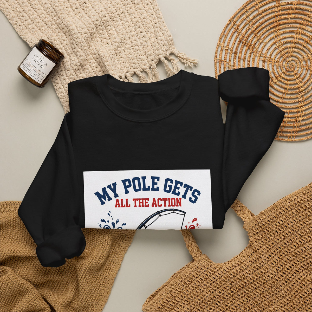 My Pole Gets All the Action — Funny Fishing Sweatshirt