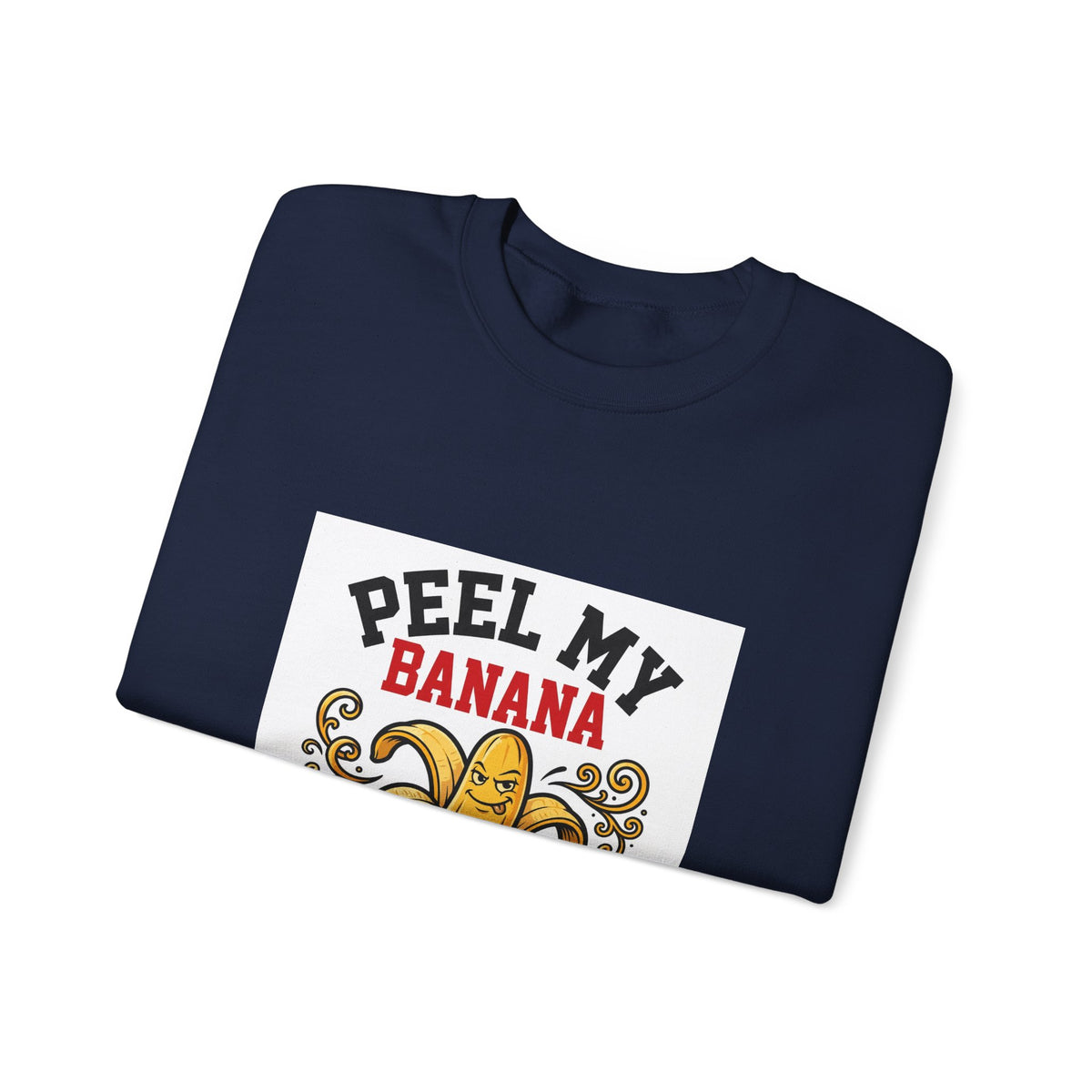 Peel My Banana — Funny Food Sweatshirt