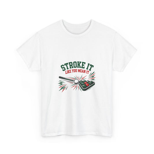 Stroke It Like You Mean It — Funny Pool T-Shirt