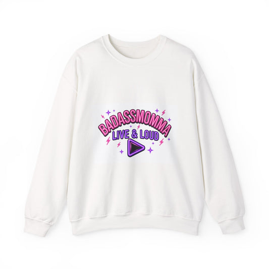 BadAssMomma — Live & Loud Sweatshirt