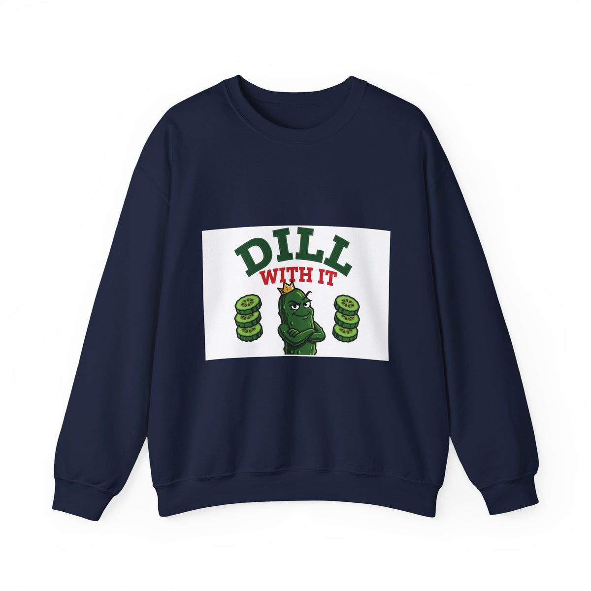 Dill With It — Funny Pickle Sweatshirt