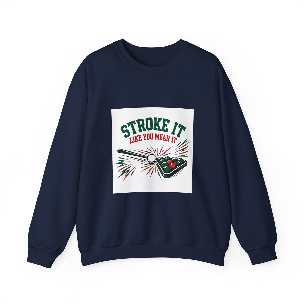 Stroke It Like You Mean It — Funny Pool Sweatshirt