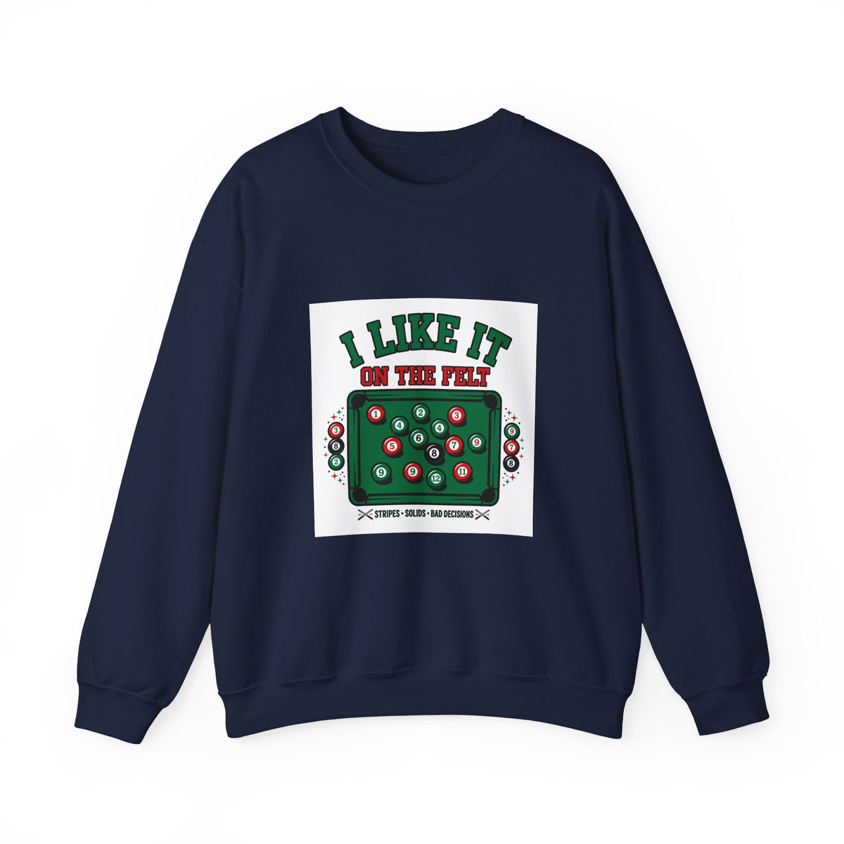 I Like It on the Felt — Funny Pool Sweatshirt