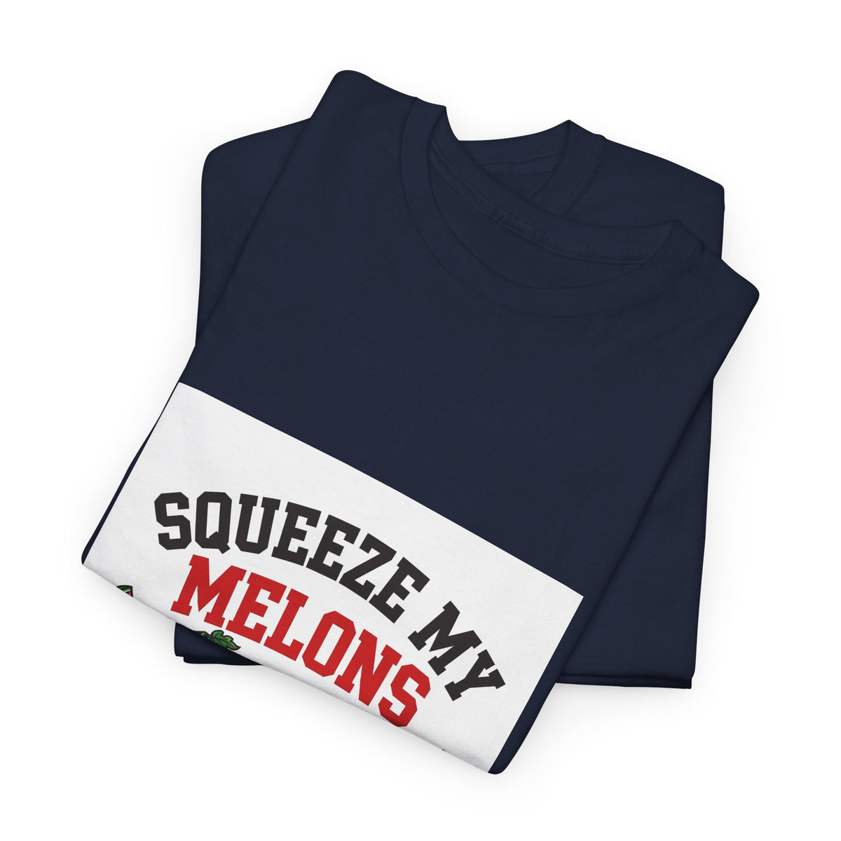 Squeeze My Melons — Funny Food T-Shirt