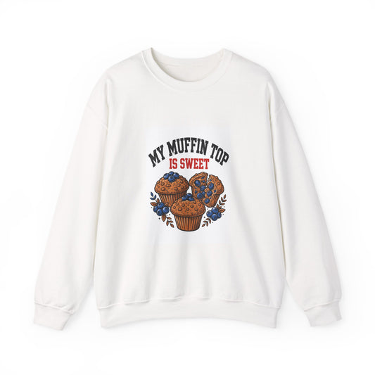 My Muffin Top Is Sweet — Funny Food Sweatshirt