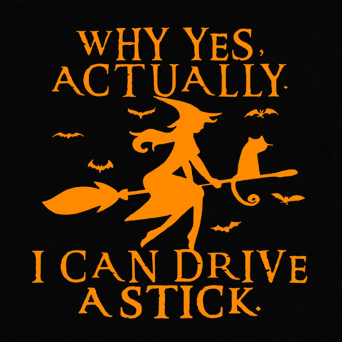 Women Halloween Shirt Why Yes I Can Drive A Stick Tshirt Halloween Witch Sarcastic Tee Tops