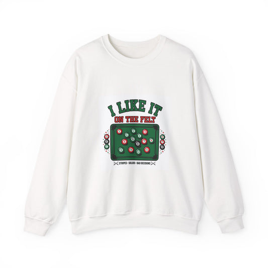 I Like It on the Felt — Funny Pool Sweatshirt