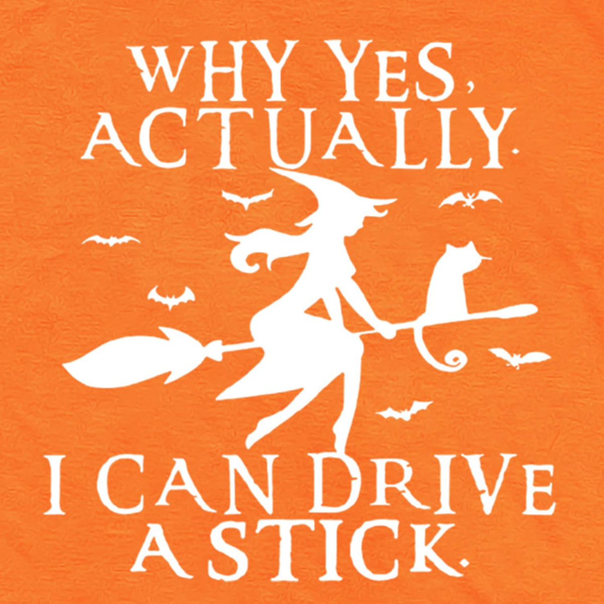 Women Halloween Shirt Why Yes I Can Drive A Stick Tshirt Halloween Witch Sarcastic Tee Tops