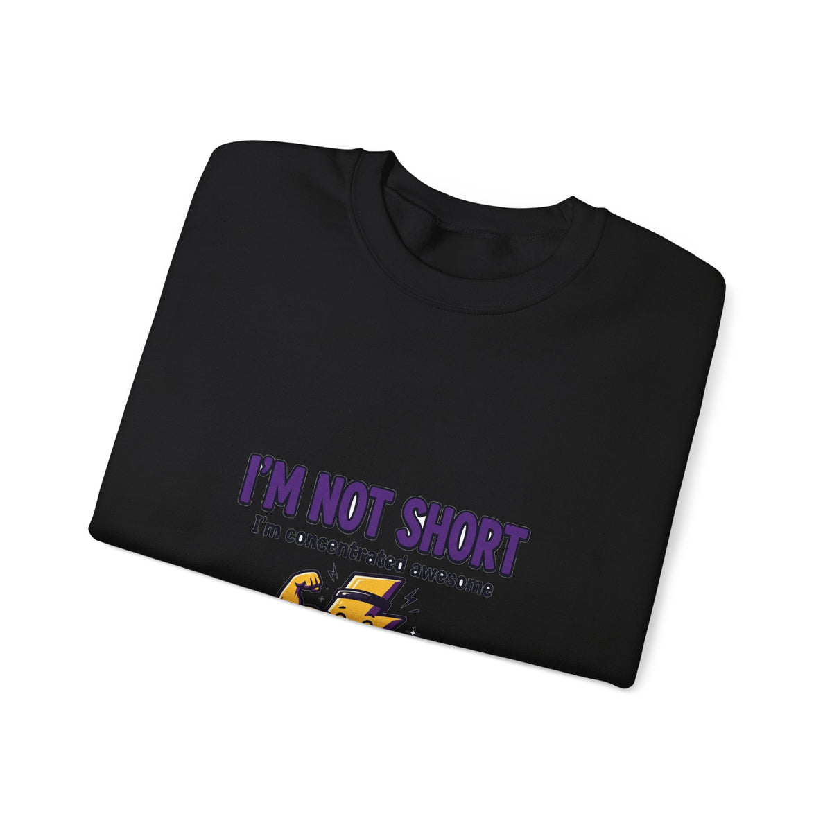 I'm Not Short Concentrated Awesome Funny Sweatshirt