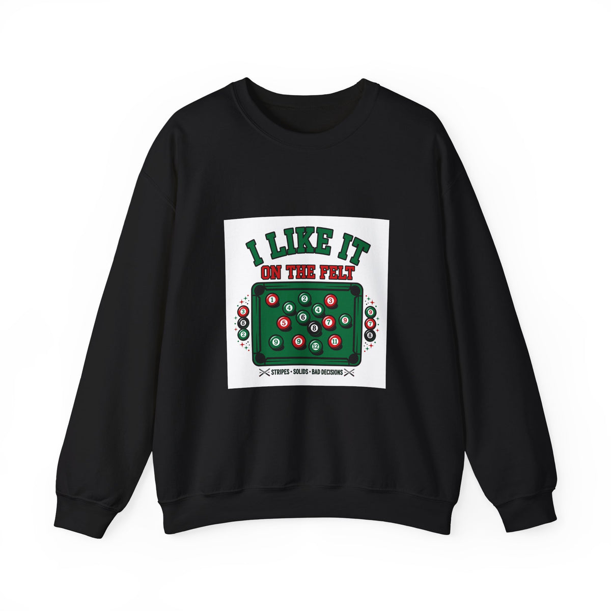 I Like It on the Felt — Funny Pool Sweatshirt
