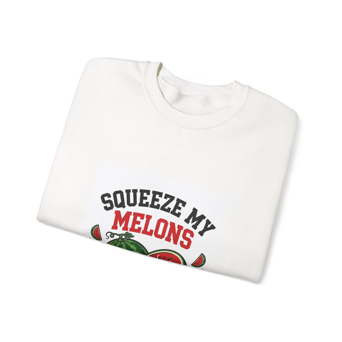 Squeeze My Melons — Funny Food Sweatshirt