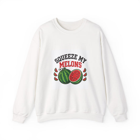 Squeeze My Melons — Funny Food Sweatshirt
