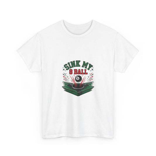 Sink My 8 Ball — Funny Pool T-Shirt