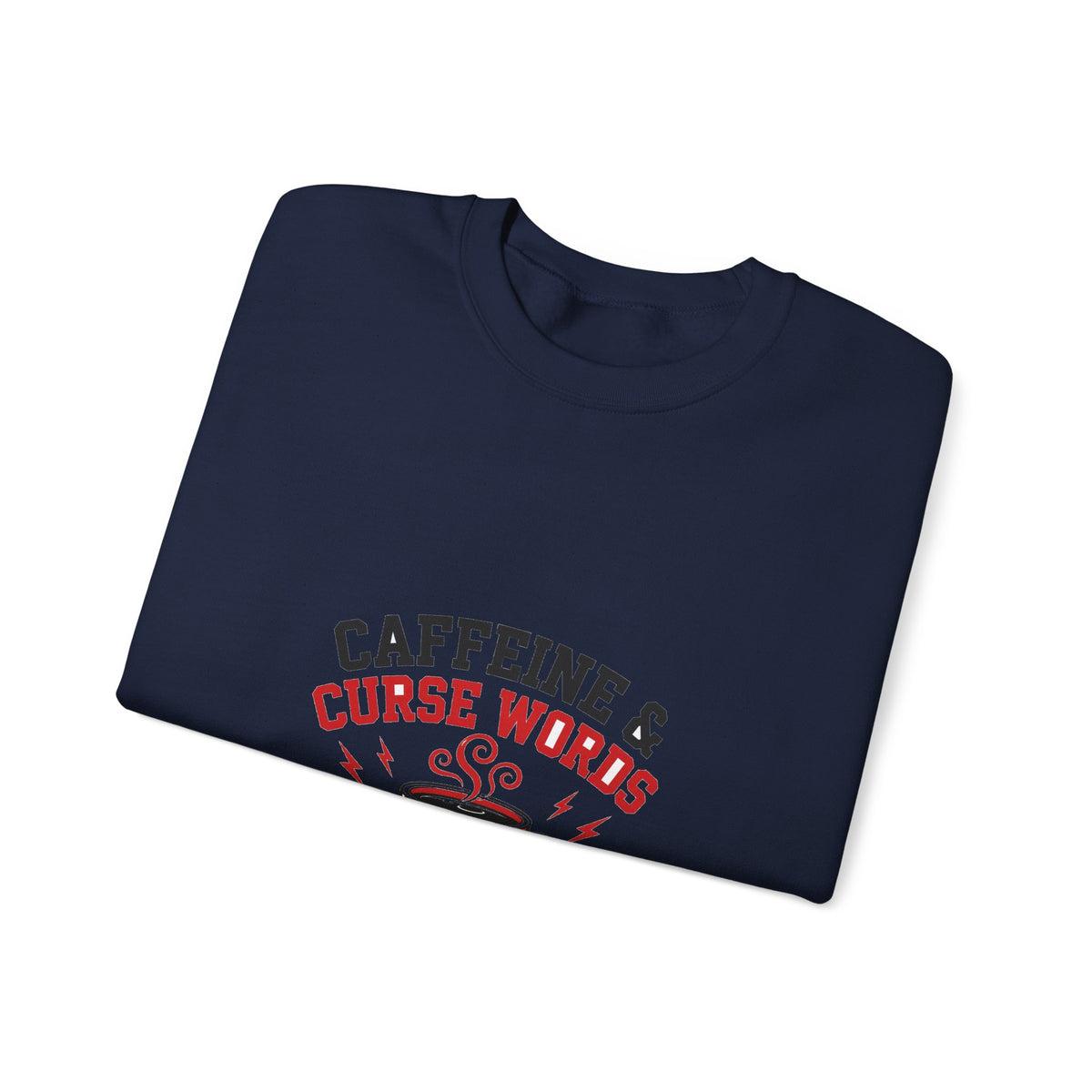 Caffeine & Curse Words Funny Sweatshirt