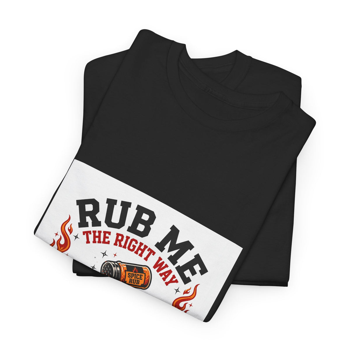 Rub Me The Right Way — Funny BBQ T-Shirt