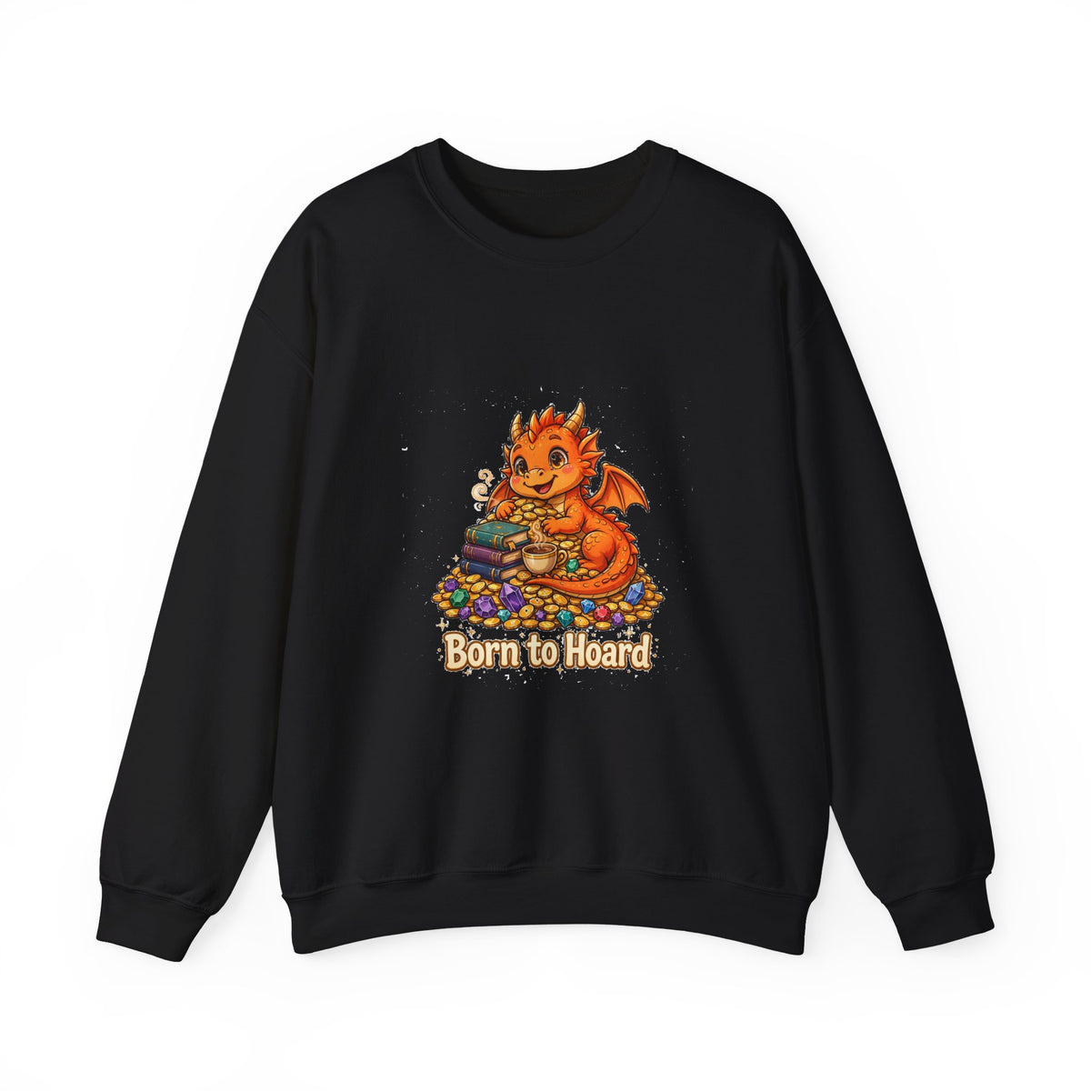 Born to Hoard — Funny Dragon Sweatshirt