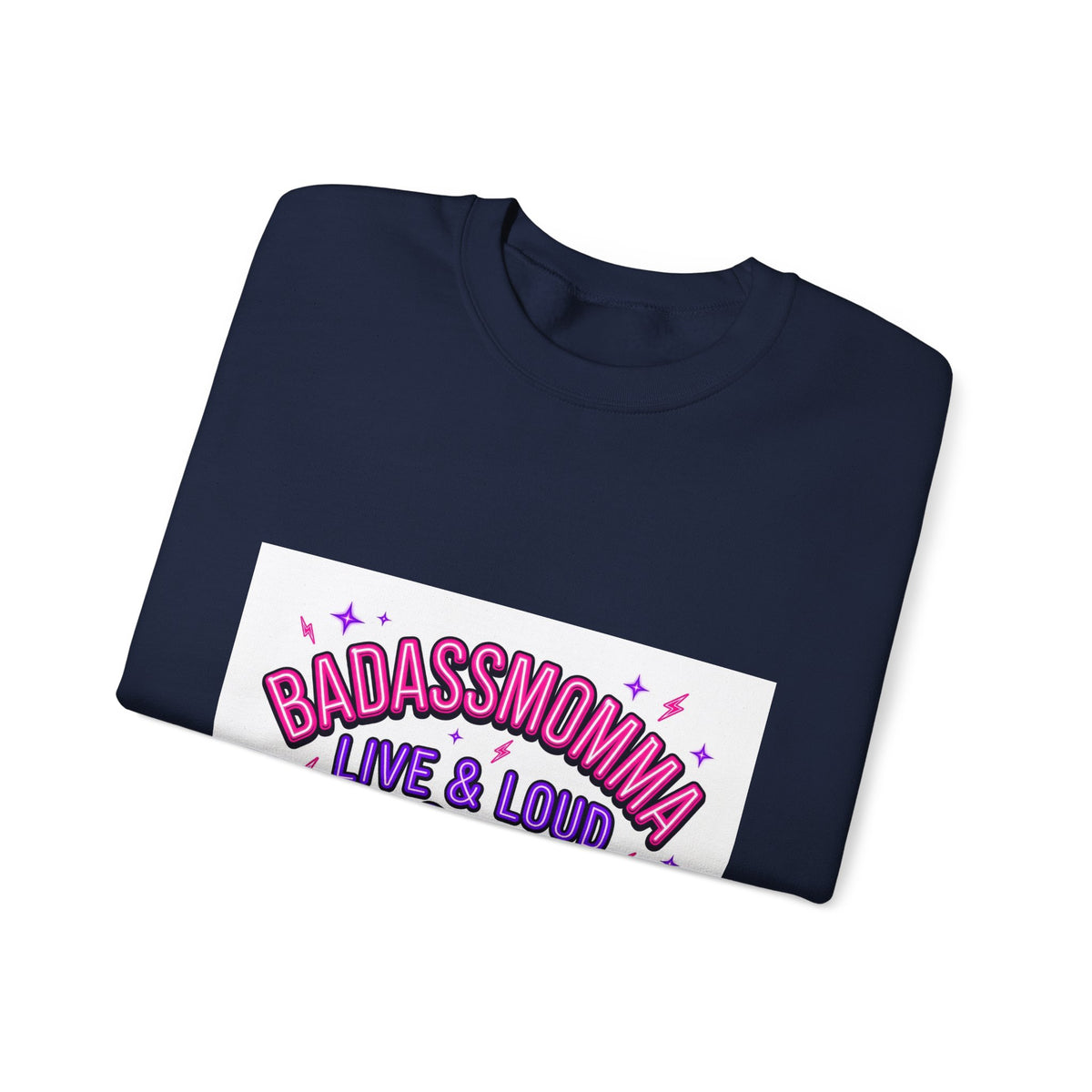 BadAssMomma — Live & Loud Sweatshirt