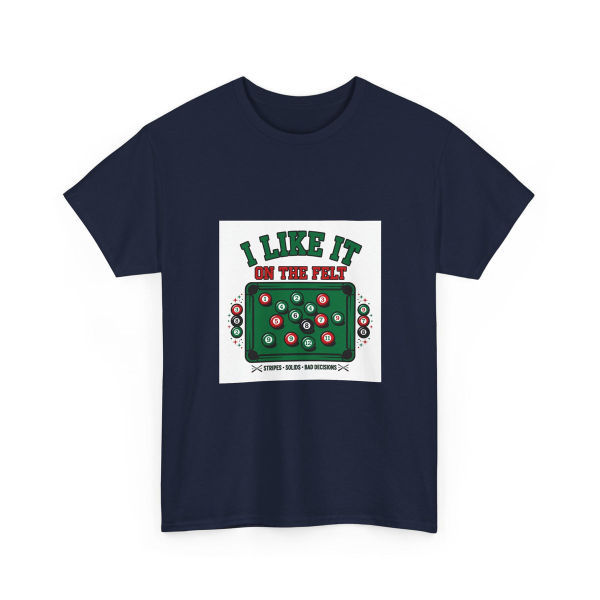 I Like It on the Felt — Funny Pool T-Shirt