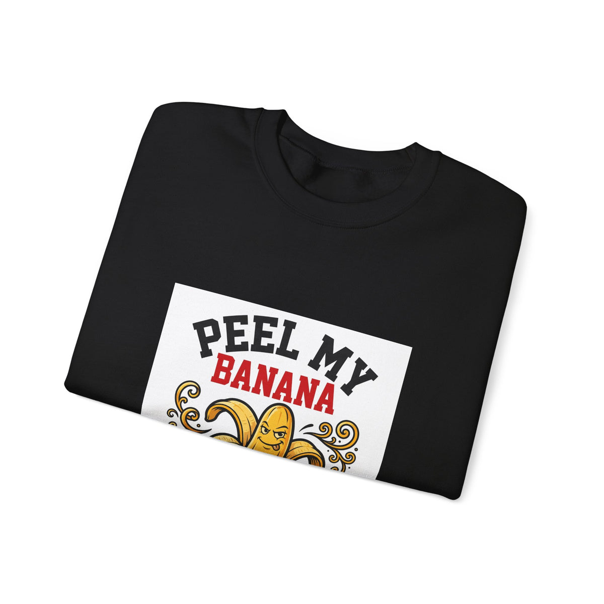 Peel My Banana — Funny Food Sweatshirt