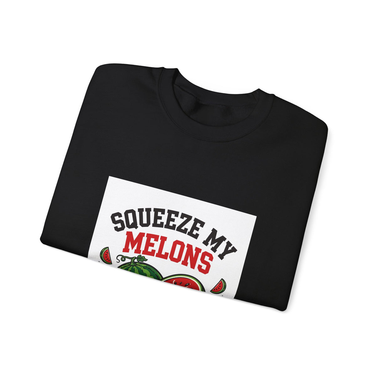 Squeeze My Melons — Funny Food Sweatshirt