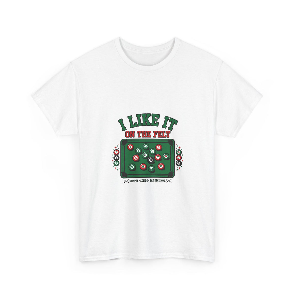 I Like It on the Felt — Funny Pool T-Shirt