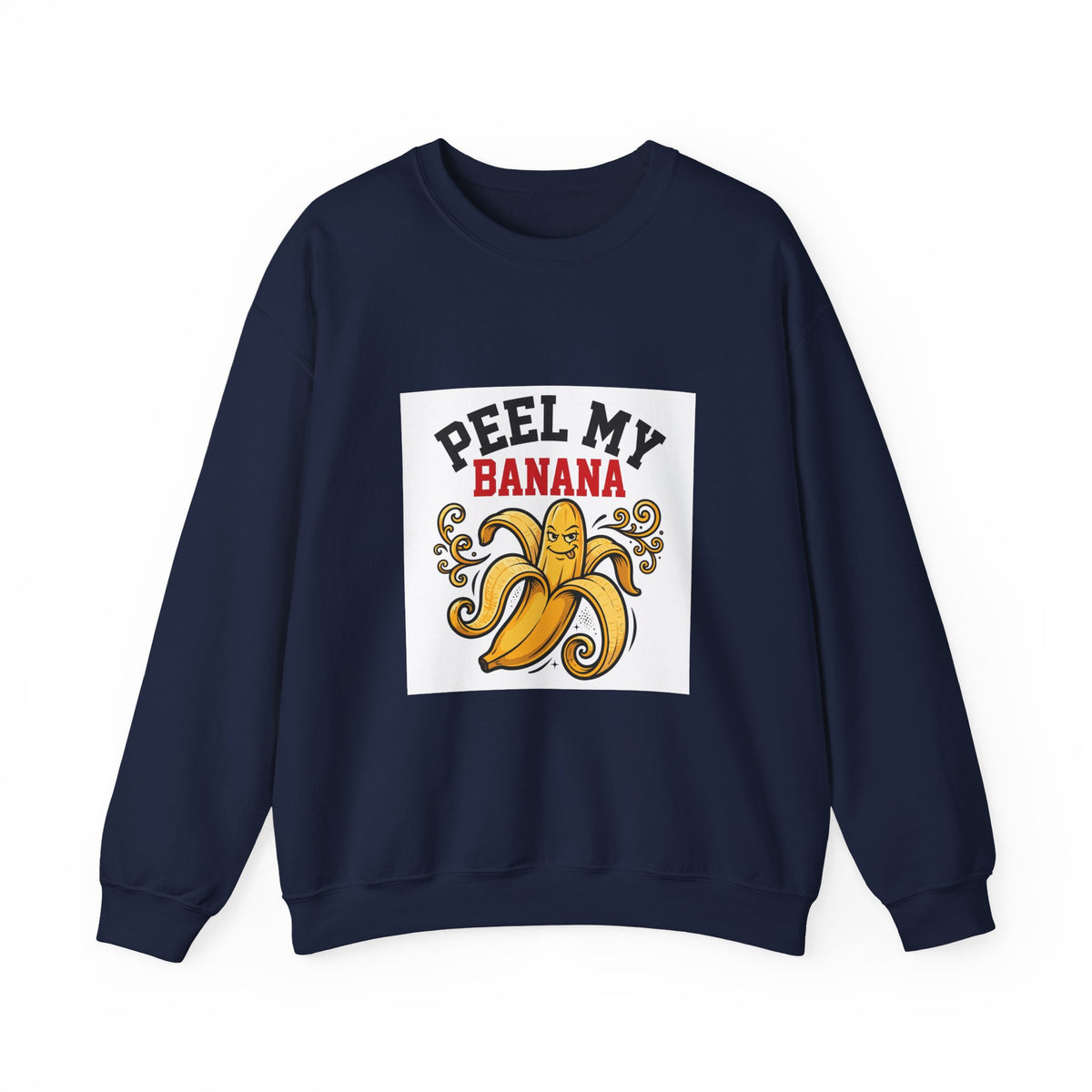 Peel My Banana — Funny Food Sweatshirt
