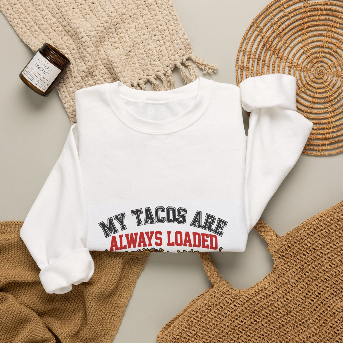 My Tacos Are Always Loaded — Funny Food Sweatshirt