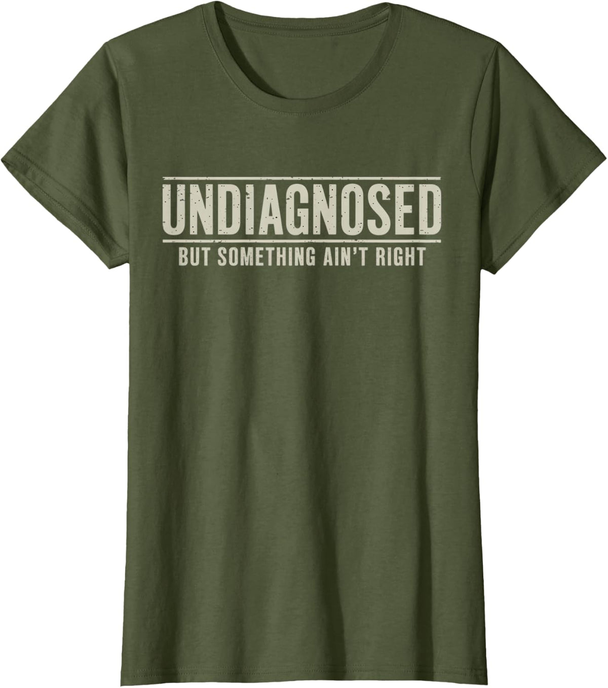 Undiagnosed But Something Ain't Right Funny Saying T-Shirt